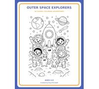 Outer Space Explorers: 30 Cosmic Coloring Adventures