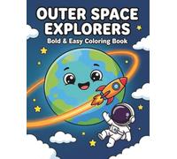 Outer Space Explorers: Bold & Easy Coloring Book