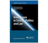 Outer Space In Society, Politics And Law