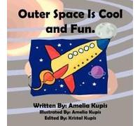 Outer Space Is Cool And Fun.