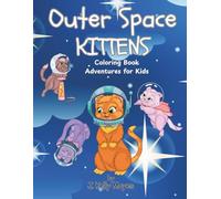 Outer Space Kittens: Coloring Book Adventures for Kids