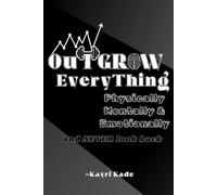 Outgrow Everything: How To GlowUp Physically, Mentally, and Never Look Back (for Men)