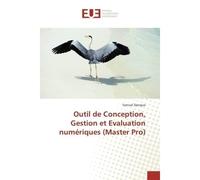 Outil de Conception, Gestion et Evaluation numériques (Master Pro) maste - Samuel Djengue - Universitaires Europeennes - broché - Livre