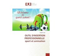 OUTIL D'INSERTION PROFESSIONNELLE sport et animation - Frédéric Illivi - Universitaires Europeennes - broché - Livre