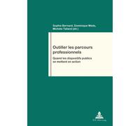 Outiller les parcours professionnels Quand les dispositifs publics se mettent en action - Sophie Bernard - Peter Lang - broché - Essai