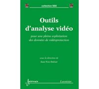 Outils d'analyse vidéo Pour une pleine exploitation des données de vidéoprotection - Jean-Yves Dufour - Hermes Science Publications - broché - Livre