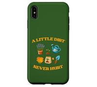 Outils de Jardinage « A Little Dirt Never Hurt » Coque pour iPhone XS Max