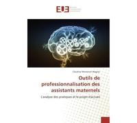 Outils de professionnalisation des assistants maternels L'analyse des pratiques et le projet d'accueil - Claudine Wagner - Universitaires Europeennes - broché - Etude
