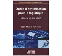 Outils D'optimisation Pour La Logistique - Théorie Et Pratique