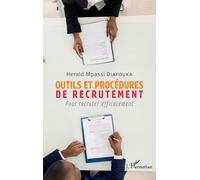 Outils et procédures de recrutement: Pour recruter efficacement