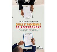 Outils et procédures de recrutement Pour recruter efficacement - Herald Mpassi Diafouka - L'harmattan - broché - Etude