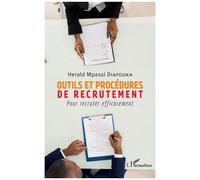 Outils et procédures de recrutement Pour recruter efficacement - Herald Mpassi Diafouka - L'harmattan - broché - Etude