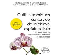 Outils numériques au service de la chimie expérimentale CAPES / Agrégation / enseignants - 17 manipulations expérimentales détaillées et commentées - Sylvain Betoule - Ellipses - broché - Scolaire / U