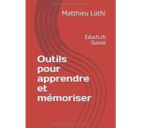 Outils Pour Apprendre Et Mémoriser: Educh.Ch (Suisse)
