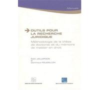 Outils pour la recherche juridique : Méthodologie de la thèse de doctorat et du mémoire de master en droit de Jaillardon. Edith (2007) Broché