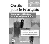 Outils pour le Français 2de, 1re, Tle Bac Pro avec CD-Rom inclus (2015) - Manuel - Livre du professeur Grammaire - Lexique pour les 9 objets d'étude - ANGELINE JOYET - Delagrave - Livre CD-ROM - Scola
