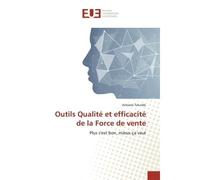 Outils Qualité et efficacité de la Force de vente Plus c'est bon, mieux ça vaut - Antoine Tekindo - Universitaires Europeennes - broché - Etude