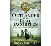 Outlander and the Real Jacobites - Shona Kinsella - Pen amp Sword Books Ltd - Livre en Anglais - Paperback Shona KinsellaShona Kinsella (Auteur)