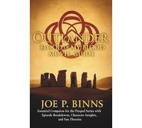 OUTLANDER Blood of My Blood Movie Guide: Essential Companion for the Prequel Series with Episode Breakdowns, Character Insights, and Fan Theories