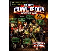 Outlanders: Crawl of Die: save the world, or die trying