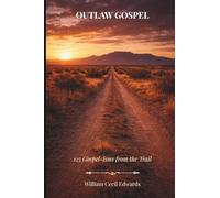 Outlaw Gospel: 125 Gospel-isms from the Trail