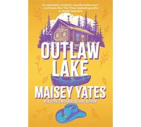 Outlaw Lake A heartwarming, friends to lovers, small-town cowboy romance perfect for fans of Elsie Silver! - Maisey Yates - Headline Eternal - ebook (ePub) - Livre