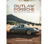Outlaw: Porsche and the Art of Rebellion
