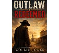 Outlaw Redeemed: A Christian Western Novel