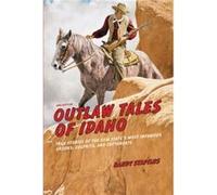 Outlaw Tales Of Idaho