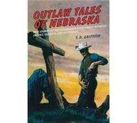 Outlaw Tales of Nebraska by T. D. Griffith T. D. Griffith (Auteur)