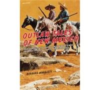 Outlaw Tales of New Mexico by Barbara Marriott Barbara Marriott (Auteur)