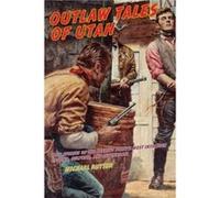 Outlaw Tales of Utah by Michael Rutter Rutter, Michael (Auteur)