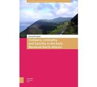 Outlawry, Liminality, and Sanctity in the Literature of the Early Medieval North Atlantic - [Version Originale] Inconnu (Auteur)
