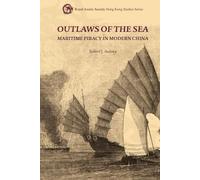 Outlaws of the Sea: Maritime Piracy in Modern China