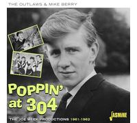 Outlaws - Poppin at 304 - the Joe Meek Productions 1961-1962