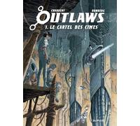 Outlaws - Tome 1 - Le Cartel des cimes