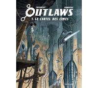 Outlaws - Tome 1 - Le Cartel des cimes - Sylvain Runberg - Dupuis - cartonné - Bande dessinée