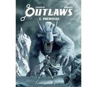 Outlaws - Tome 3 - Prémisses Sylvain Runberg (Auteur), Eric Chabbert (Illustration)