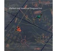 Outliers and American Vanguard Art by Lynne Cooke Lynne Cooke (Auteur)