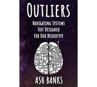 Outliers: Navigating systems not designed for our neurotype