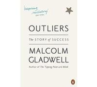 Malcolm Gladwell – Outliers : The Story of Success