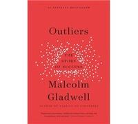 Outliers. The story of success | Malcom Gladwell Malcom GladwellMalcom Gladwell (Auteur)