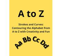 Outline and Learn: Alphabet in Calligraphy to Practice in Style.: Develop your handwriting with simple and inspiring outline exercises.
