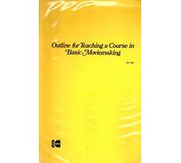 Outline for Teaching a Course in Basic Moviemaking