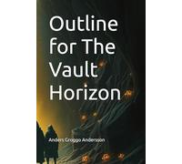 Outline for The Vault Horizon: Animals, Landscape, Flowers, Patterns, Mushroom And Many More For Relaxation
