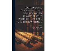 Outline Of A Course Of Study For Advanced Classes On The Prophets Of Israel And Their Writings