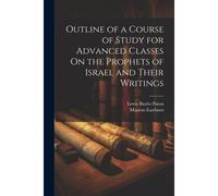 Outline Of A Course Of Study For Advanced Classes On The Prophets Of Israel And Their Writings
