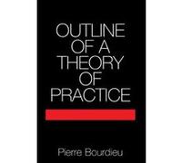 Outline of a Theory of Practice, Cambridge Studies in Social and Cultural Anthropology 16 Bourdieu (Auteur)
