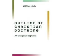 Outline Of Christian Doctrine : An Evangelical Dogmatics (Paperback) Nicholas Sagovsky, Ruth Yule (Auteur)