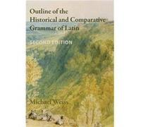 Outline of the Historical and Comparative Grammar of Latin